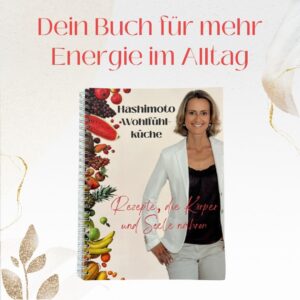 Buch Hashimoto Wohlfühlküche – 60 Rezepte für mehr Energie & Wohlbefinden bei Schilddrüsenerkrankungen