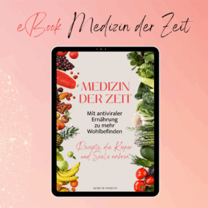 eBook Medizin der Zeit – Wie du mit Ernährung dein Immunsystem stärkst und chronische Beschwerden ganzheitlich verstehst